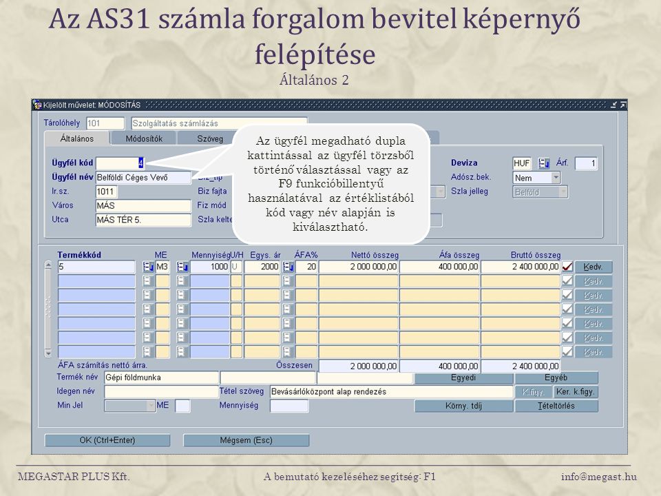 Az AS31 számla forgalom bevitel képernyő felépítése Általános 2