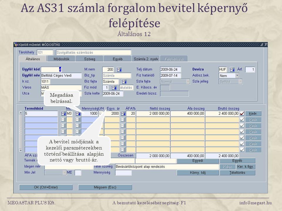 Az AS31 számla forgalom bevitel képernyő felépítése Általános 12