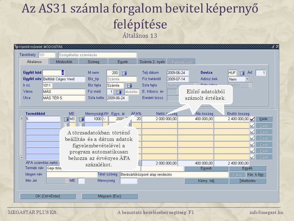 Az AS31 számla forgalom bevitel képernyő felépítése Általános 13