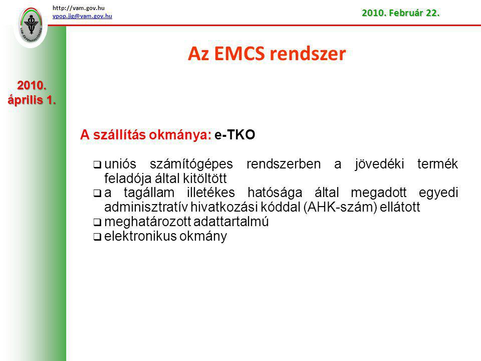 Az EMCS rendszer A szállítás okmánya: e-TKO