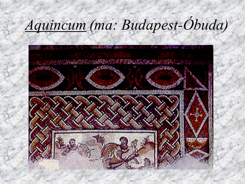 Aquincum (ma: Budapest-Óbuda)