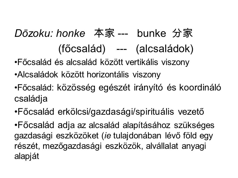 Dōzoku: honke 本家 --- bunke 分家 (főcsalád) --- (alcsaládok)