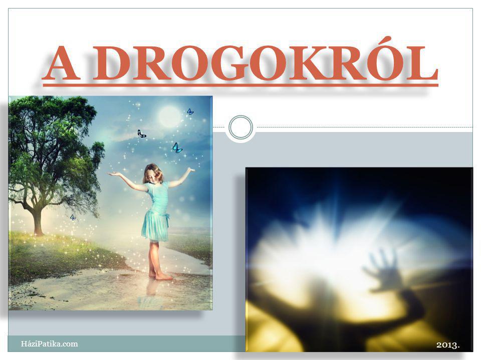 A DROGOKRÓL HáziPatika.com 2013.