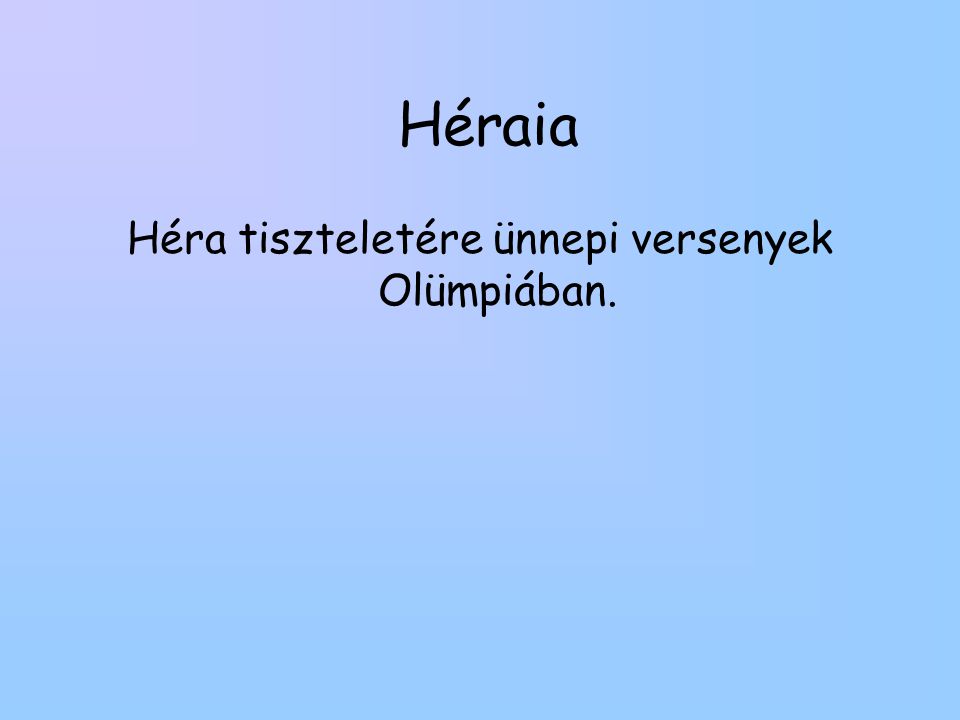 Héra tiszteletére ünnepi versenyek Olümpiában.