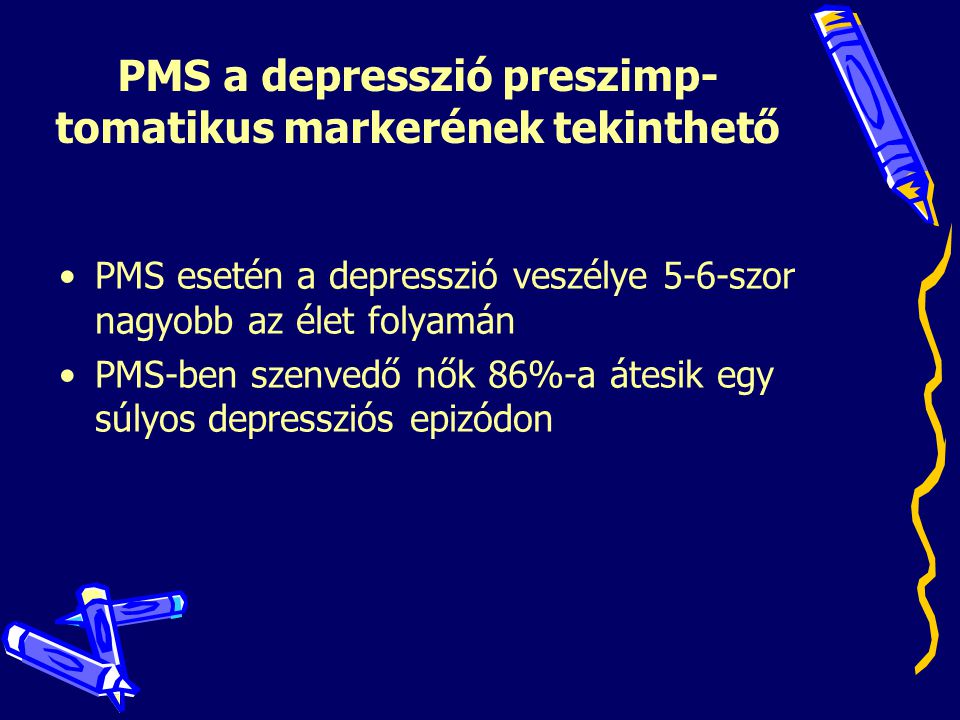 PMS a depresszió preszimp-tomatikus markerének tekinthető