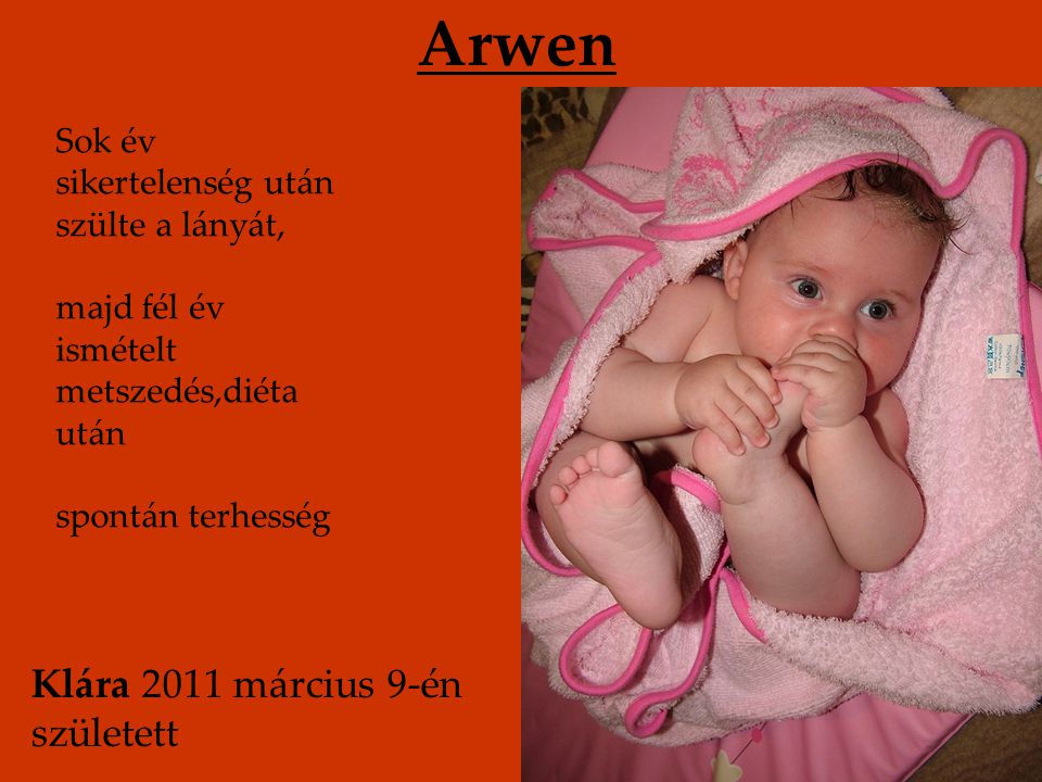 Arwen Klára 2011 március 9-én született