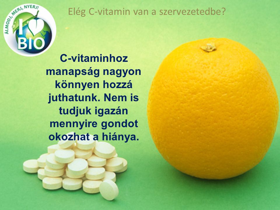Elég C-vitamin van a szervezetedbe
