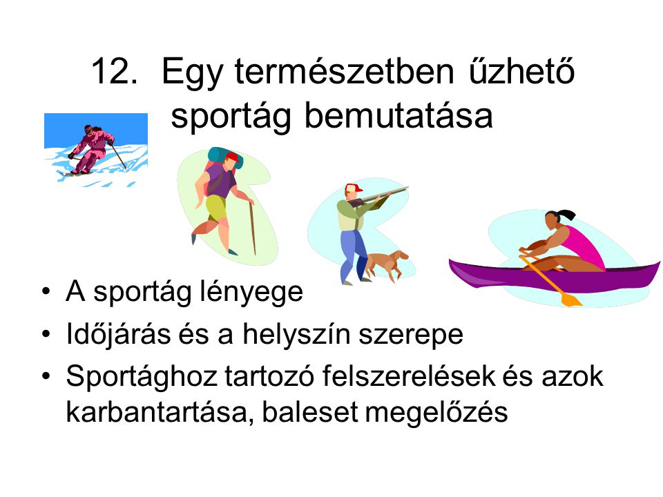 12. Egy természetben űzhető sportág bemutatása