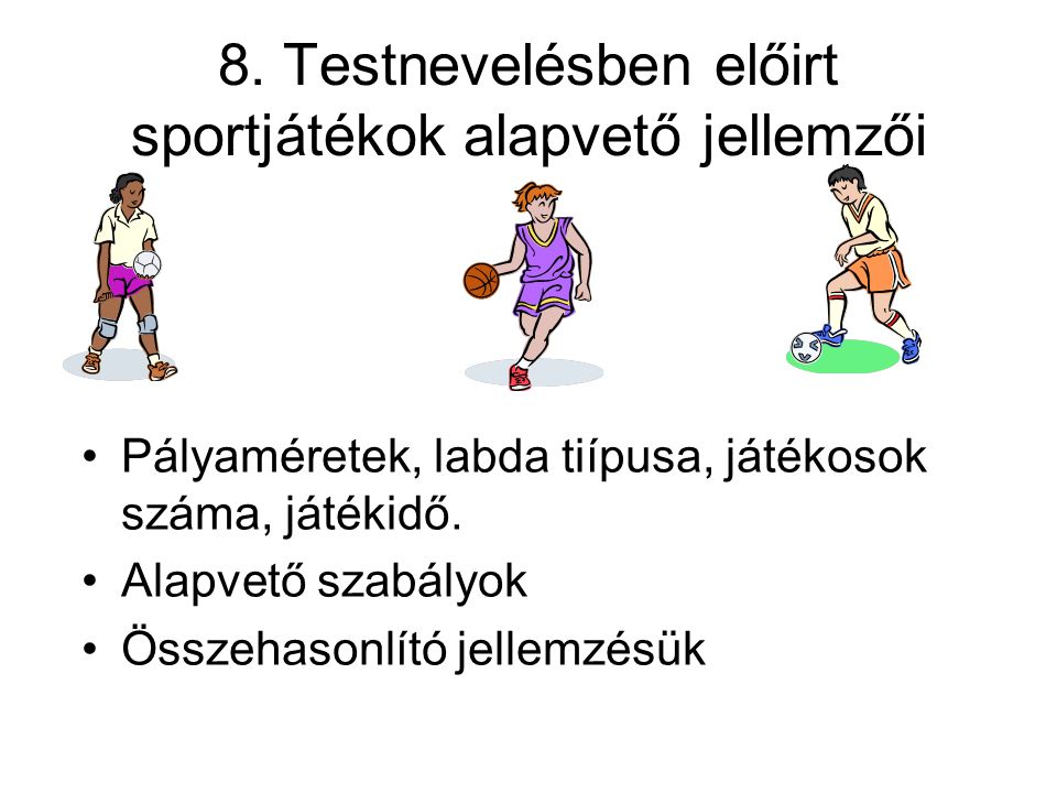 8. Testnevelésben előirt sportjátékok alapvető jellemzői