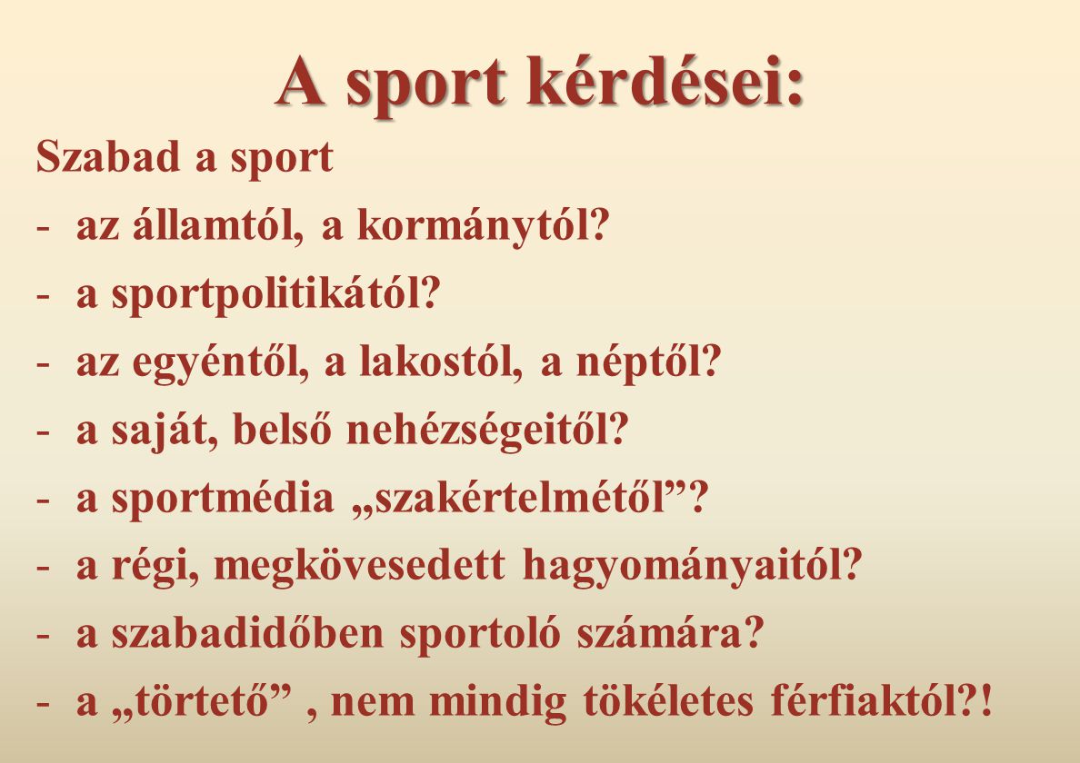 A sport kérdései: Szabad a sport az államtól, a kormánytól