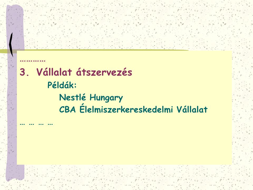 ………… Vállalat átszervezés Nestlé Hungary
