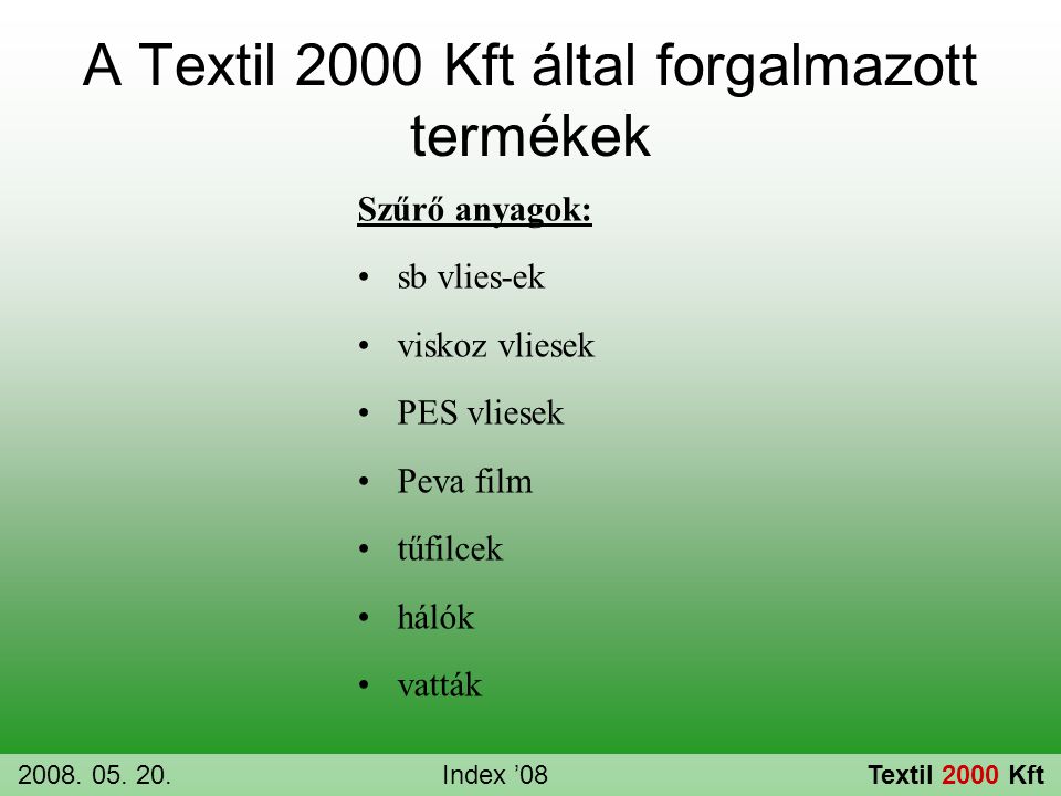 A Textil 2000 Kft által forgalmazott termékek