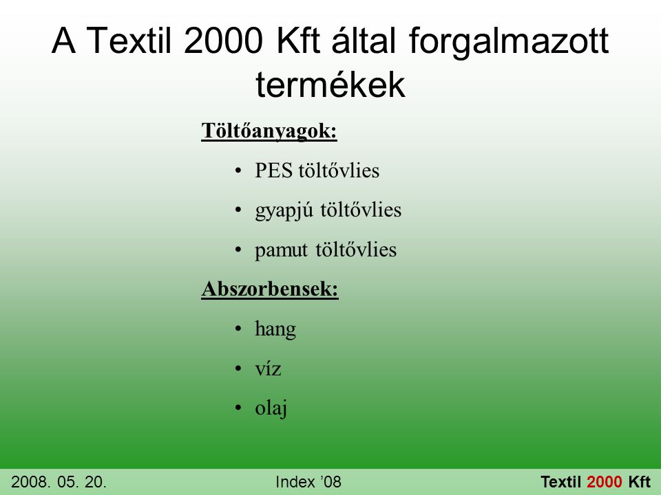A Textil 2000 Kft által forgalmazott termékek