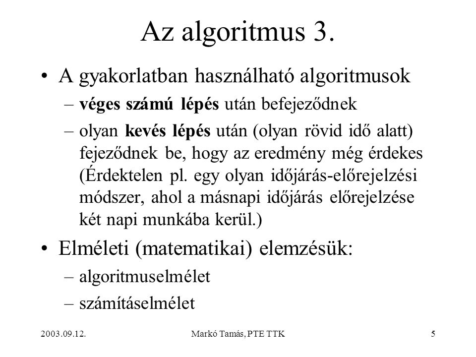 Az algoritmus 3. A gyakorlatban használható algoritmusok