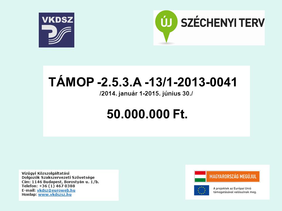 TÁMOP A -13/ /2014. január június 30./ Ft. Vízügyi Közszolgáltatási.