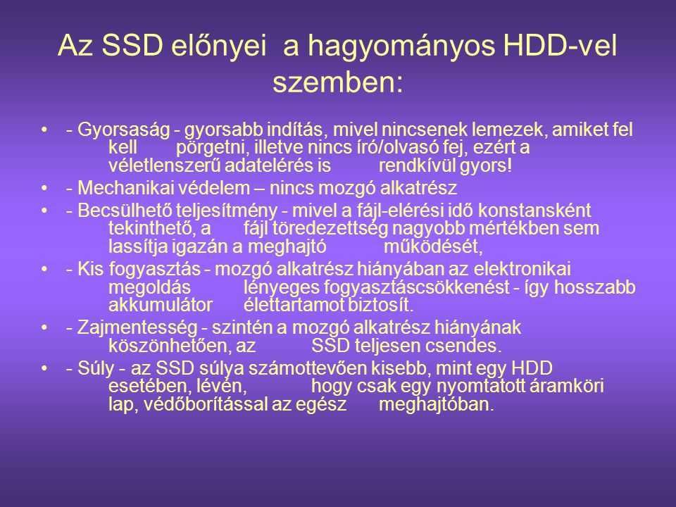 Az SSD előnyei a hagyományos HDD-vel szemben: