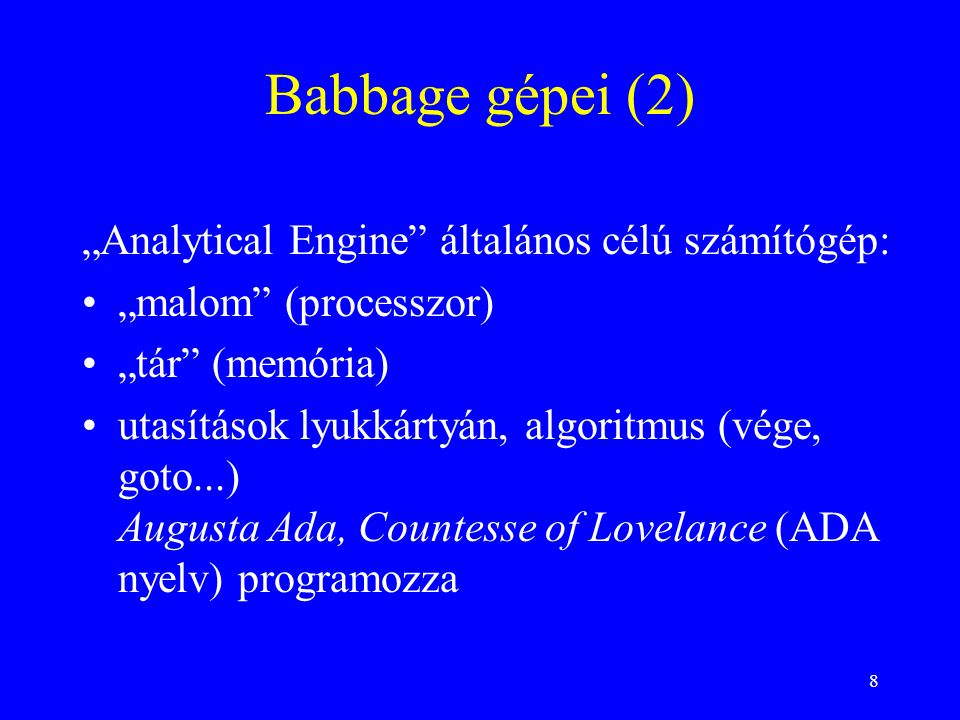 Babbage gépei (2) „Analytical Engine általános célú számítógép: