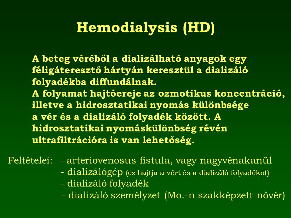 Hemodialysis (HD) A beteg véréből a dializálható anyagok egy