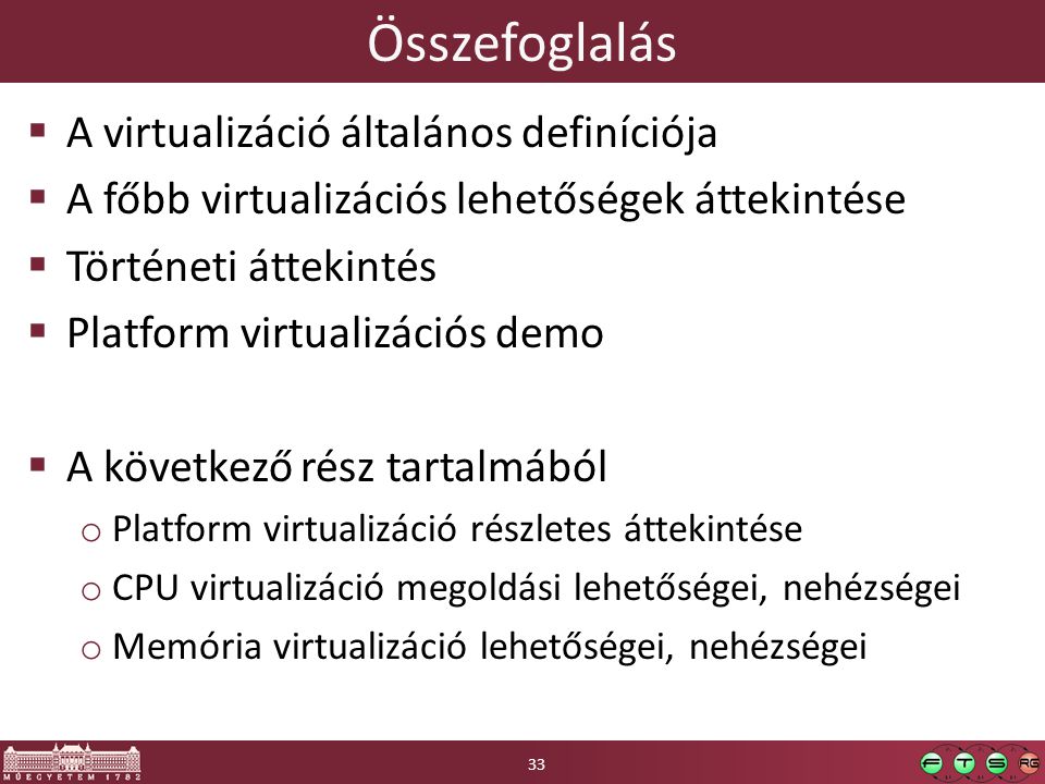 Összefoglalás A virtualizáció általános definíciója