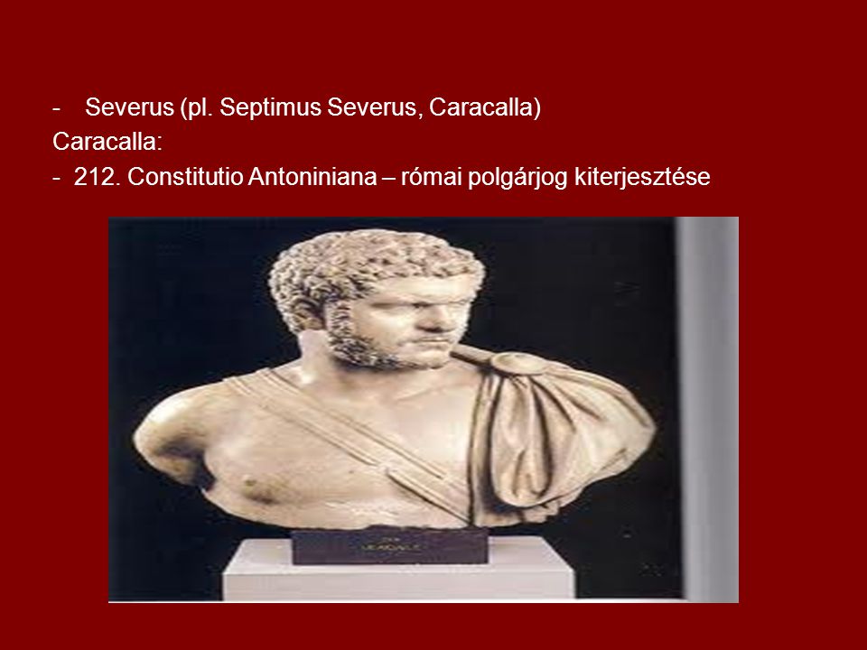 Severus (pl. Septimus Severus, Caracalla)