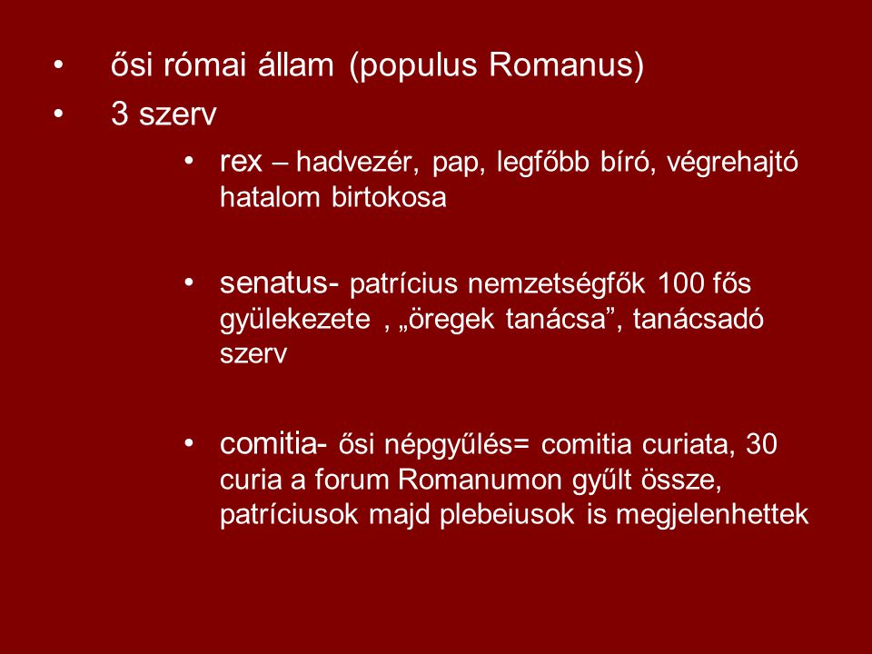 ősi római állam (populus Romanus) 3 szerv