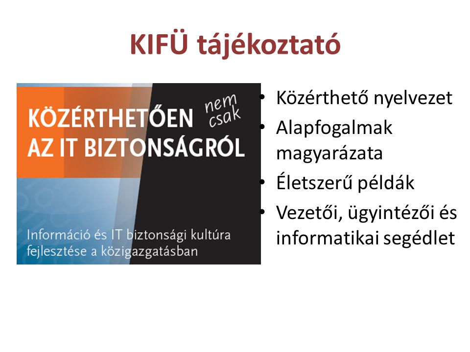 KIFÜ tájékoztató Közérthető nyelvezet Alapfogalmak magyarázata