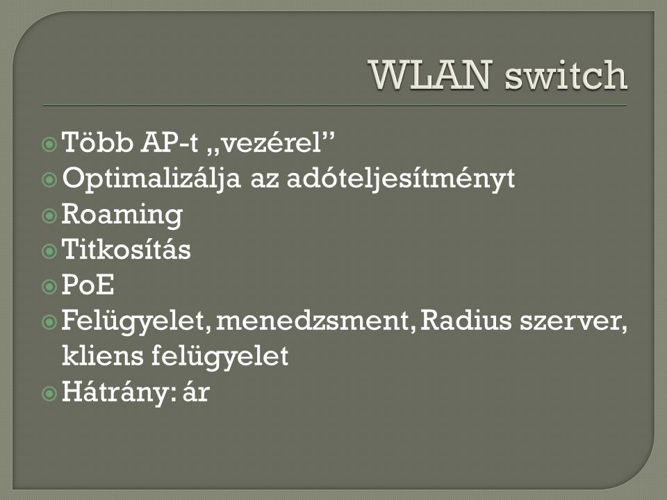 WLAN switch Több AP-t „vezérel Optimalizálja az adóteljesítményt