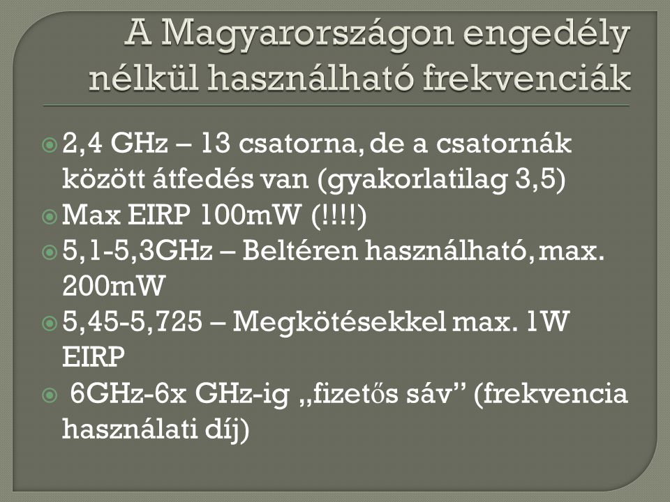 A Magyarországon engedély nélkül használható frekvenciák