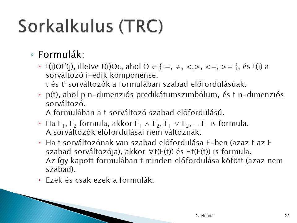 Sorkalkulus (TRC) Formulák: