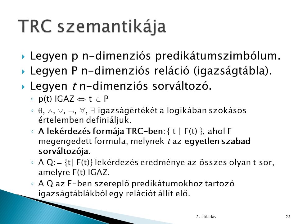 TRC szemantikája Legyen p n-dimenziós predikátumszimbólum.