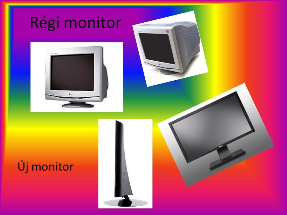 Régi monitor Új monitor