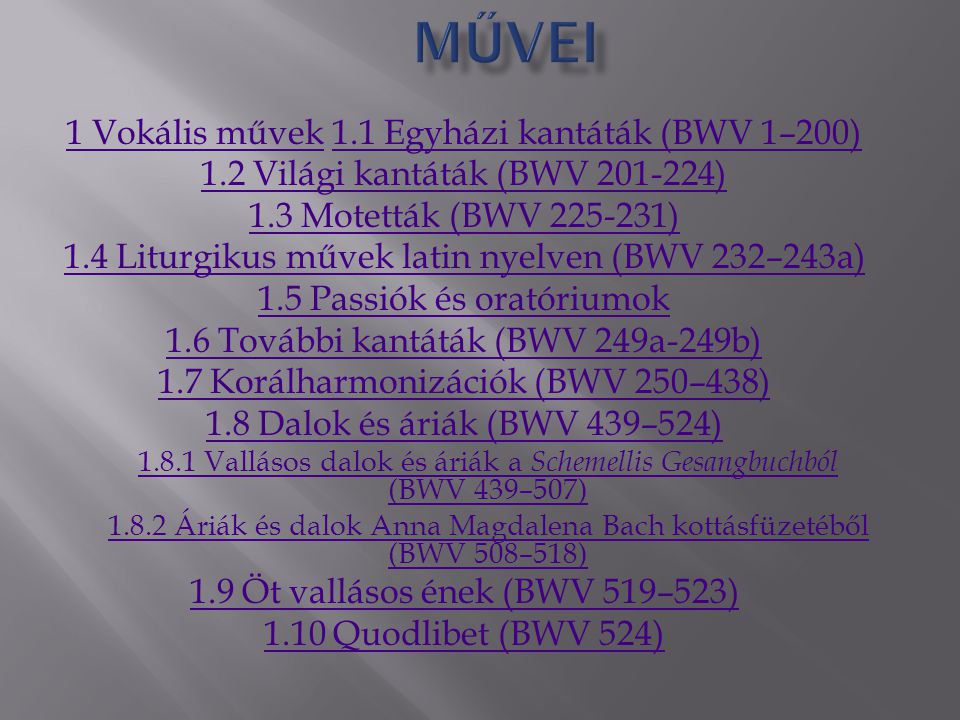 Művei 1 Vokális művek 1.1 Egyházi kantáták (BWV 1–200)