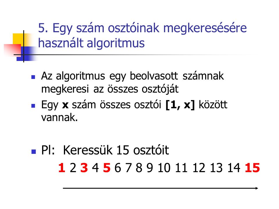 5. Egy szám osztóinak megkeresésére használt algoritmus