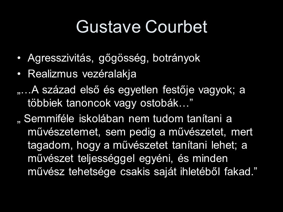 Gustave Courbet Agresszivitás, gőgösség, botrányok