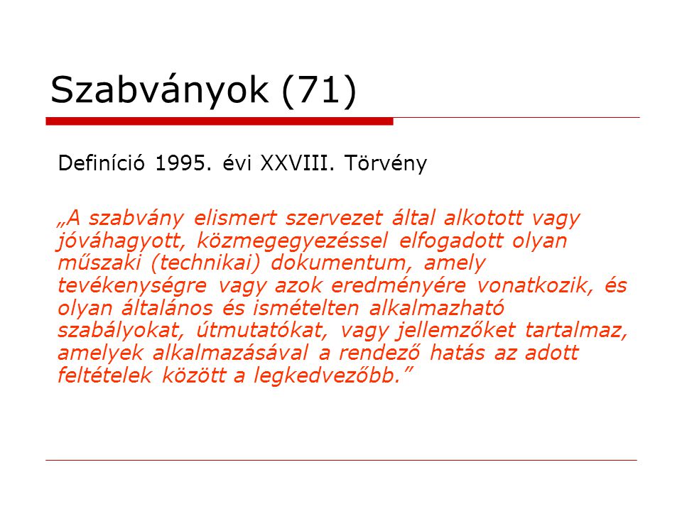 Szabványok (71) Definíció évi XXVIII. Törvény