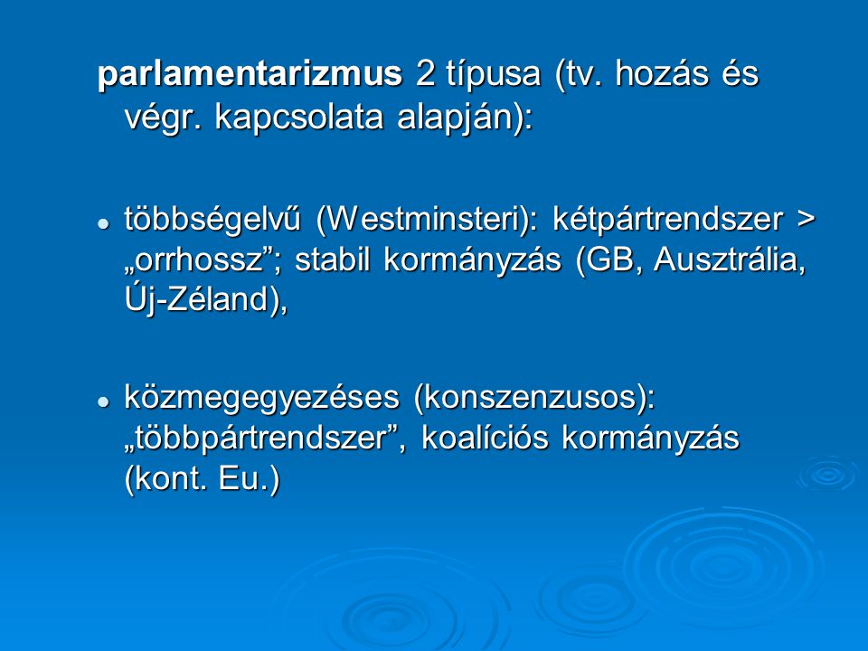 parlamentarizmus 2 típusa (tv. hozás és végr. kapcsolata alapján):