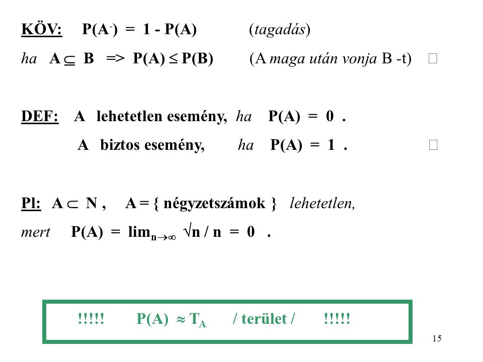 KÖV: P(A-) = 1 - P(A) (tagadás)