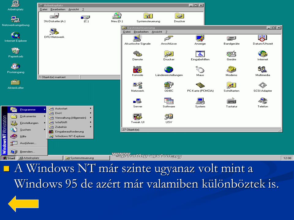 A Windows NT már szinte ugyanaz volt mint a Windows 95 de azért már valamiben különböztek is.