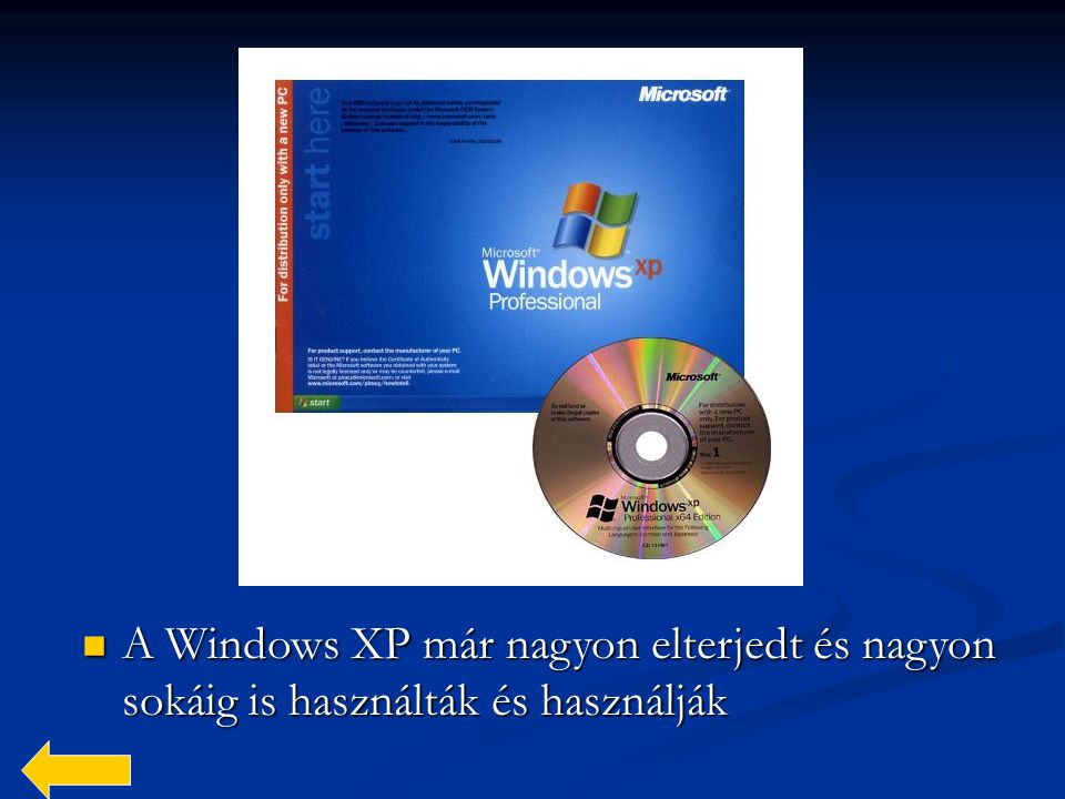A Windows XP már nagyon elterjedt és nagyon sokáig is használták és használják
