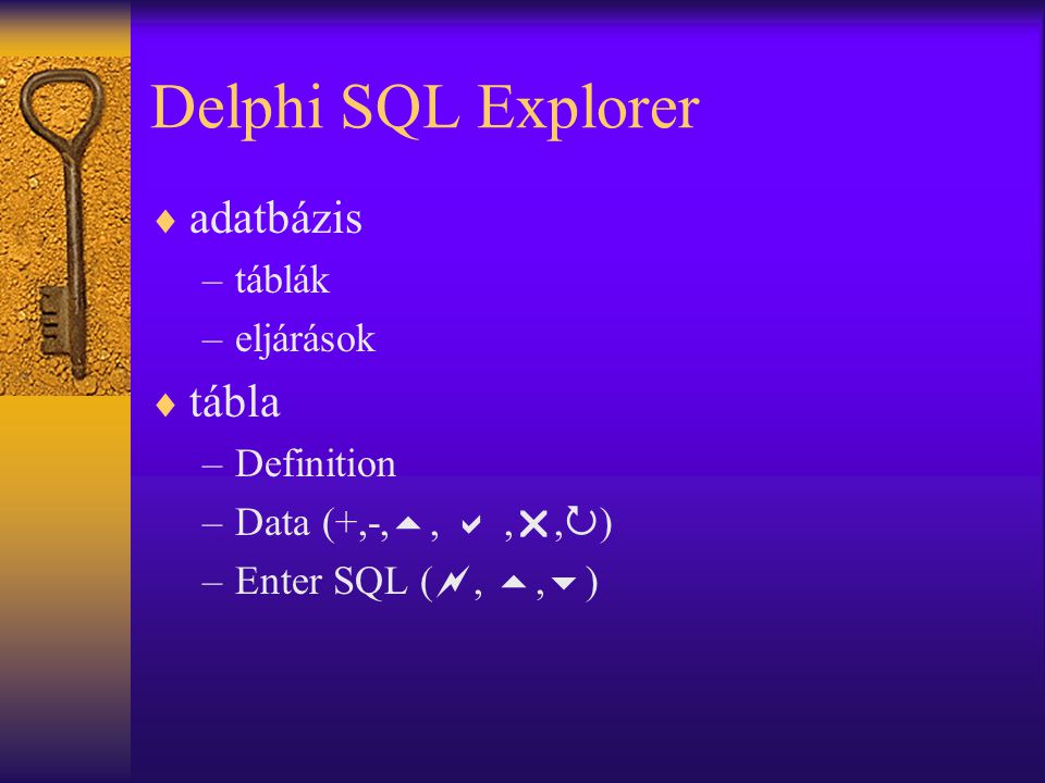 Delphi SQL Explorer adatbázis tábla táblák eljárások Definition