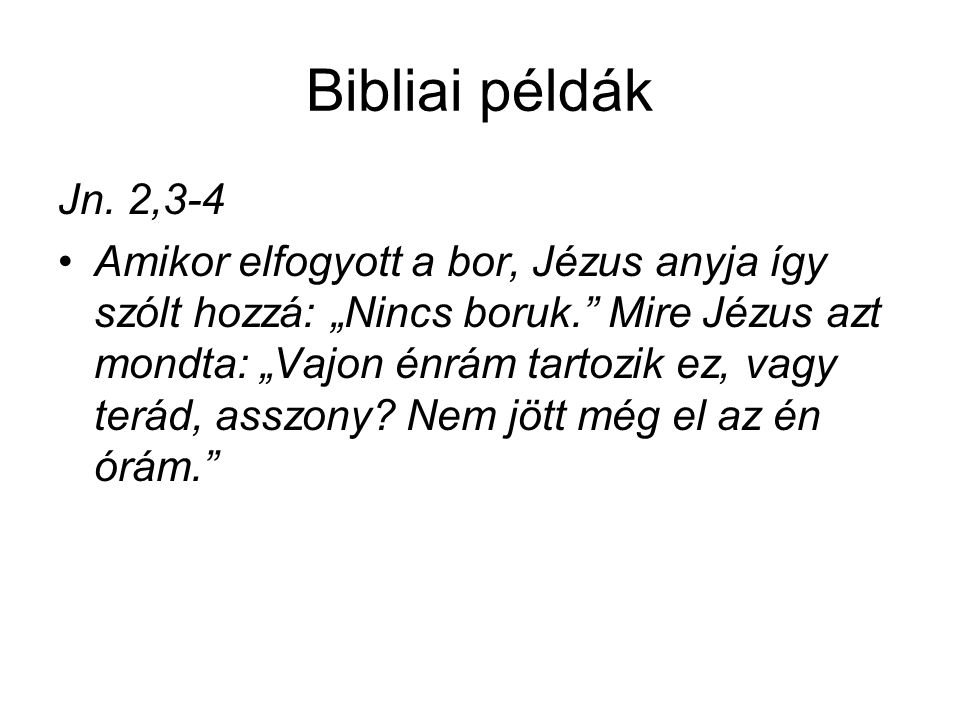 Bibliai példák Jn. 2,3-4.