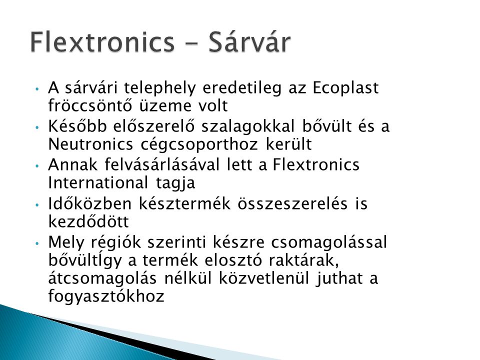 Flextronics - Sárvár A sárvári telephely eredetileg az Ecoplast fröccsöntő üzeme volt.
