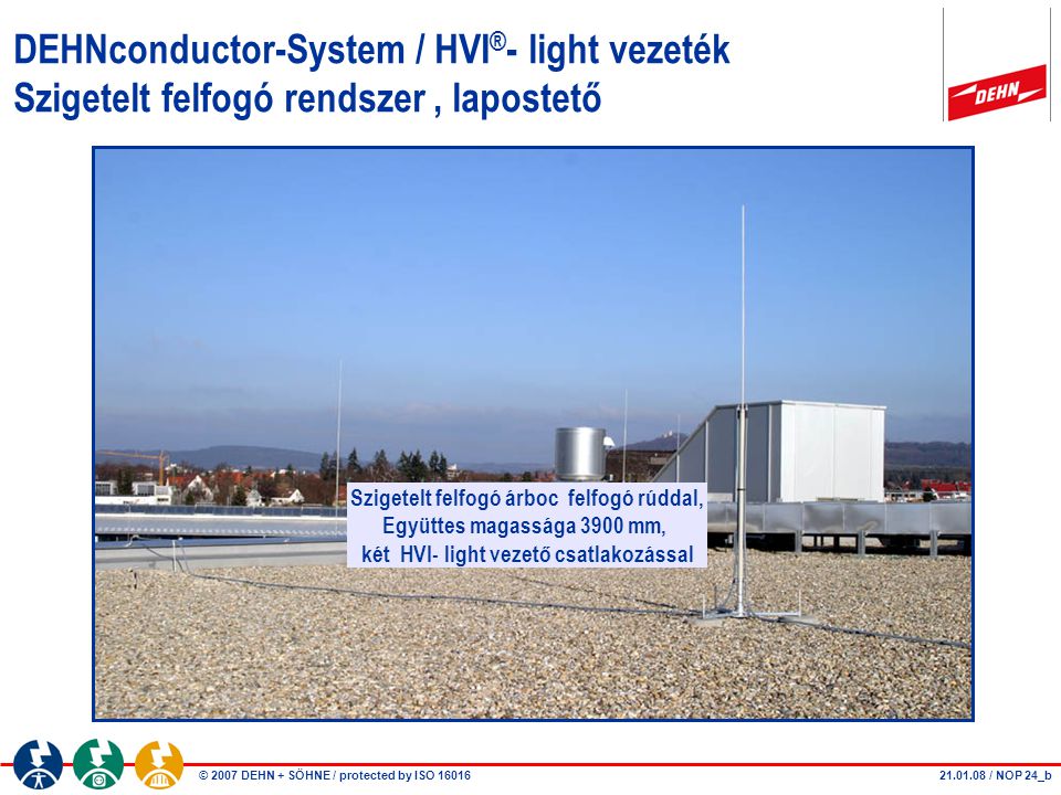DEHNconductor-System / HVI®- light vezeték Szigetelt felfogó rendszer , lapostető