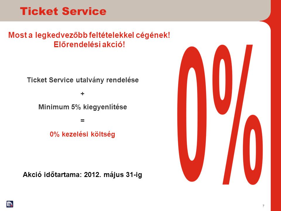 Ticket Service Most a legkedvezőbb feltételekkel cégének! Előrendelési akció! Ticket Service utalvány rendelése.