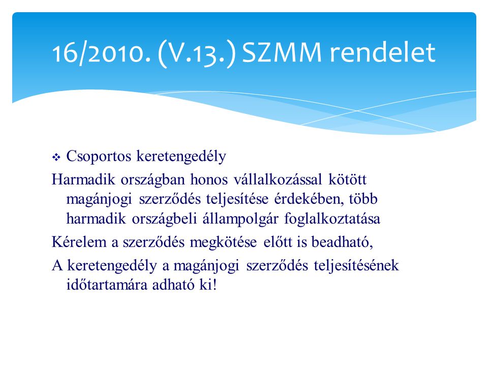 16/2010. (V.13.) SZMM rendelet Csoportos keretengedély