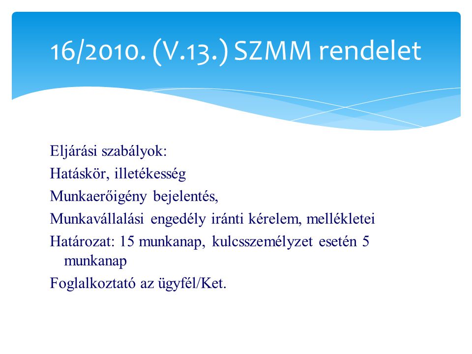 16/2010. (V.13.) SZMM rendelet Eljárási szabályok:
