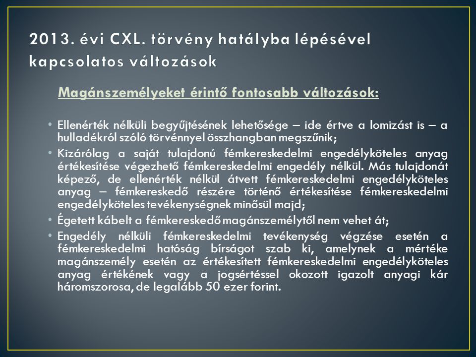2013. évi CXL. törvény hatályba lépésével kapcsolatos változások
