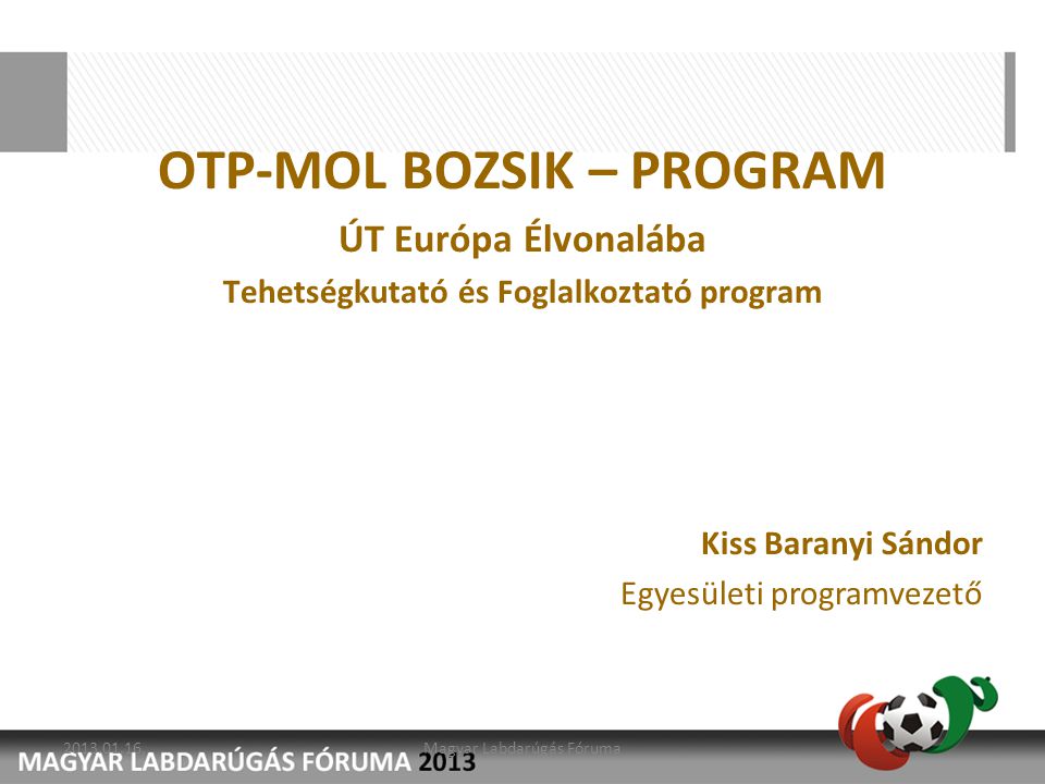 OTP-MOL BOZSIK – PROGRAM Tehetségkutató és Foglalkoztató program