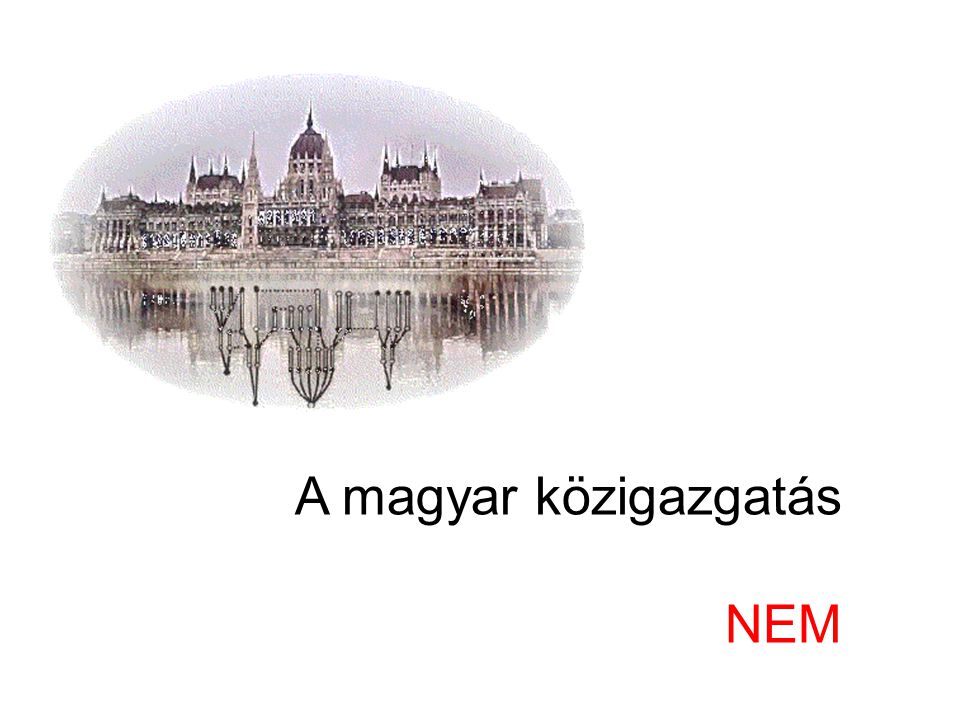 A magyar közigazgatás NEM