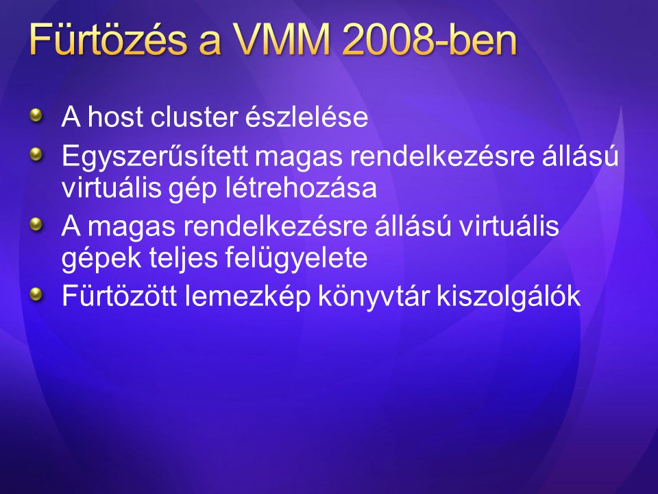 Fürtözés a VMM 2008-ben A host cluster észlelése